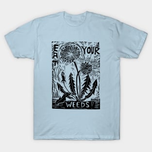 Eat Your Weeds! T-Shirt